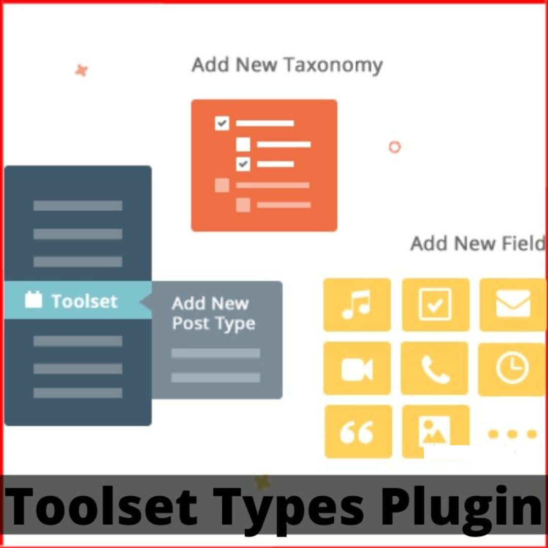 Toolset Types – Custom Post Types, Fields And Taxonomy Plugin